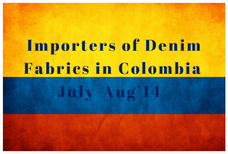 Importers of Denim Fabrics in Colombia &ndash; July-Aug&rsquo;14