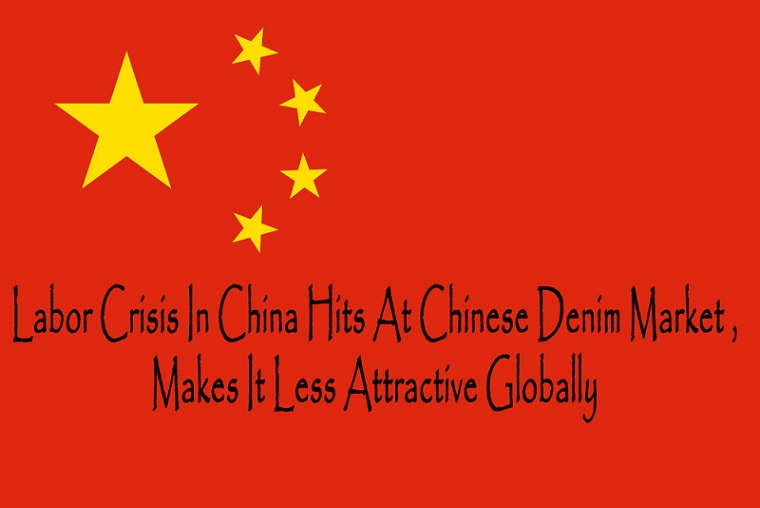 Labor Crisis In China Hits At Chinese Denim Market ,Makes It Less Attractive Globally