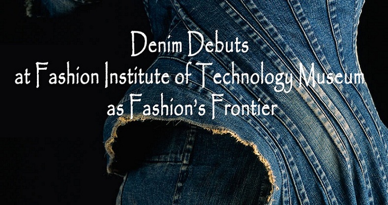 Denim Debuts at Fashion Institute of Technology Museum as Fashion’s Frontier