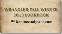 Wranger Fall Winter 2013 /14 Lookbook