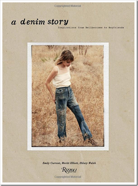 Denimsandjeans.com "Denim Book : A Denim Story: Inspirations from Bellbottoms to Boyfriends"