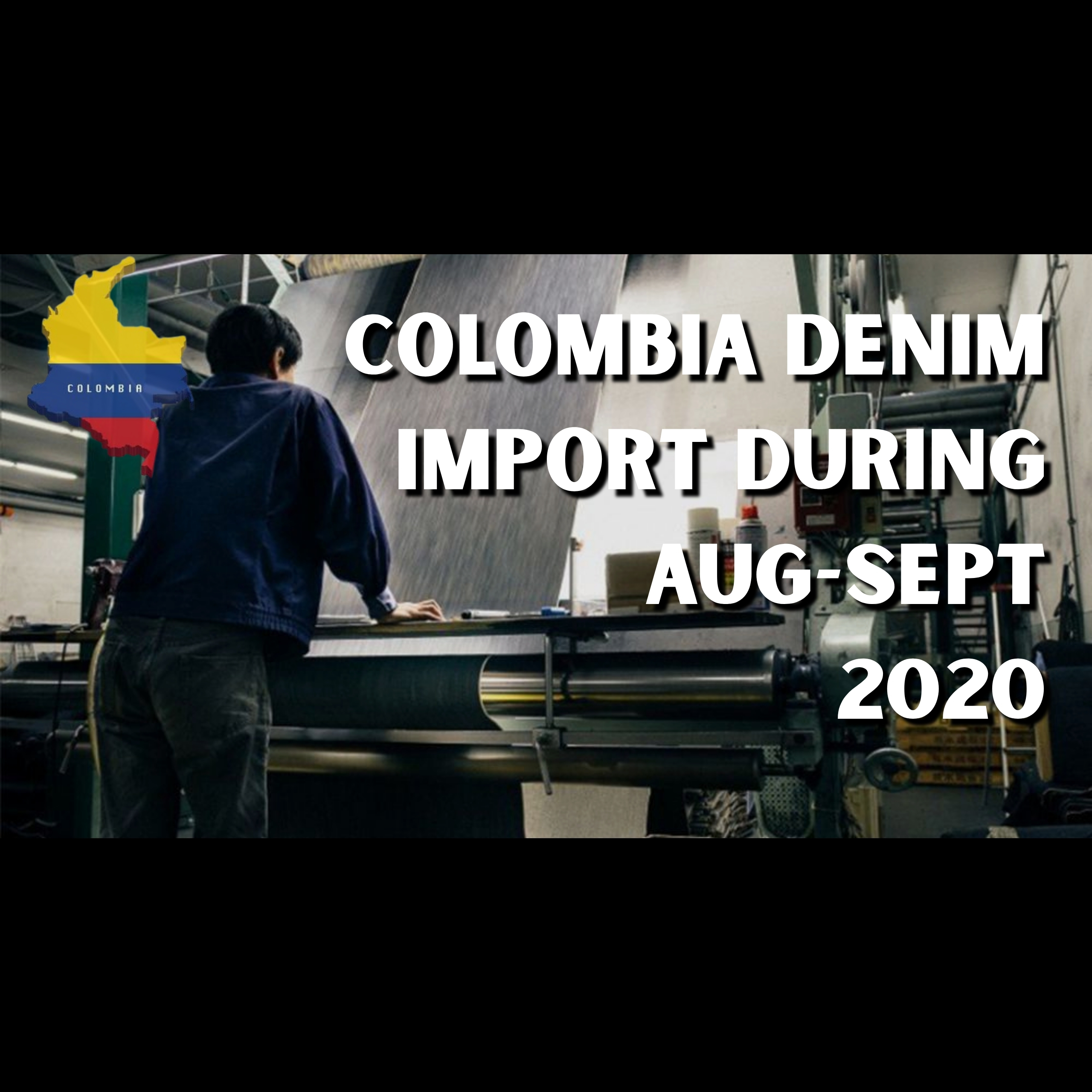 Report On Colombian Denim Import During Aug-Sept 2020