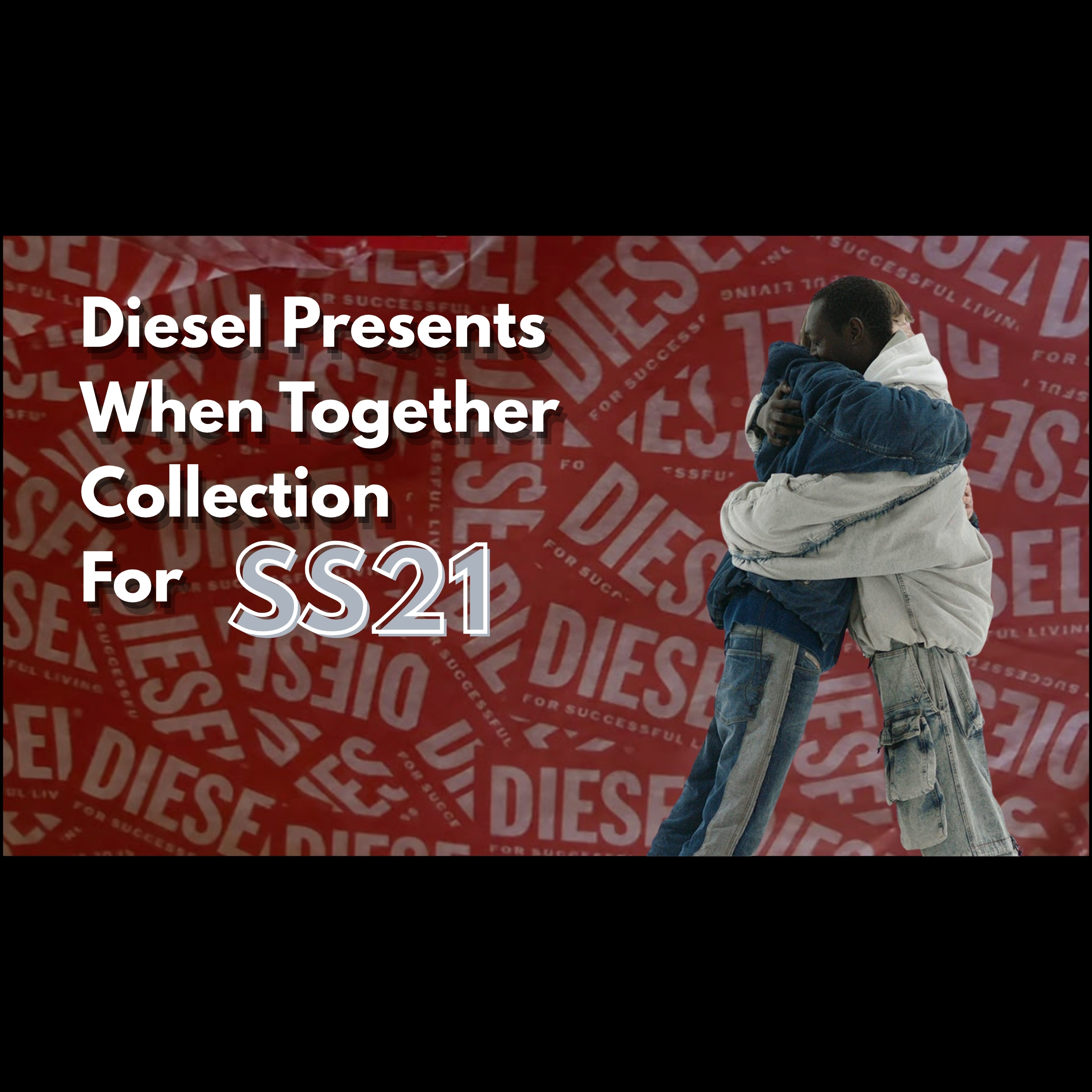 Diesel Presents When Together Collection For SS21