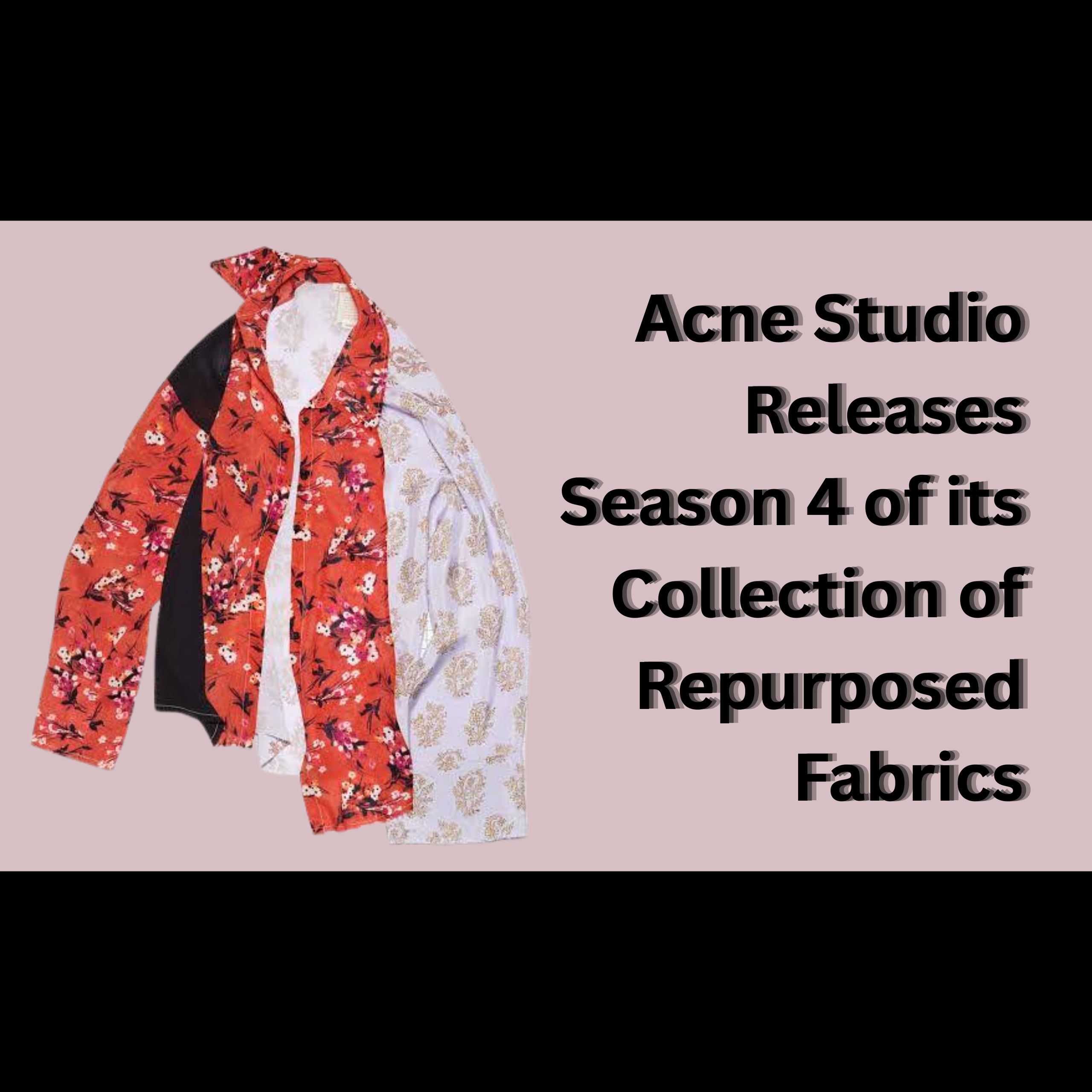 Acne Studio Releases Season 4 of its Collection of Repurposed Fabrics