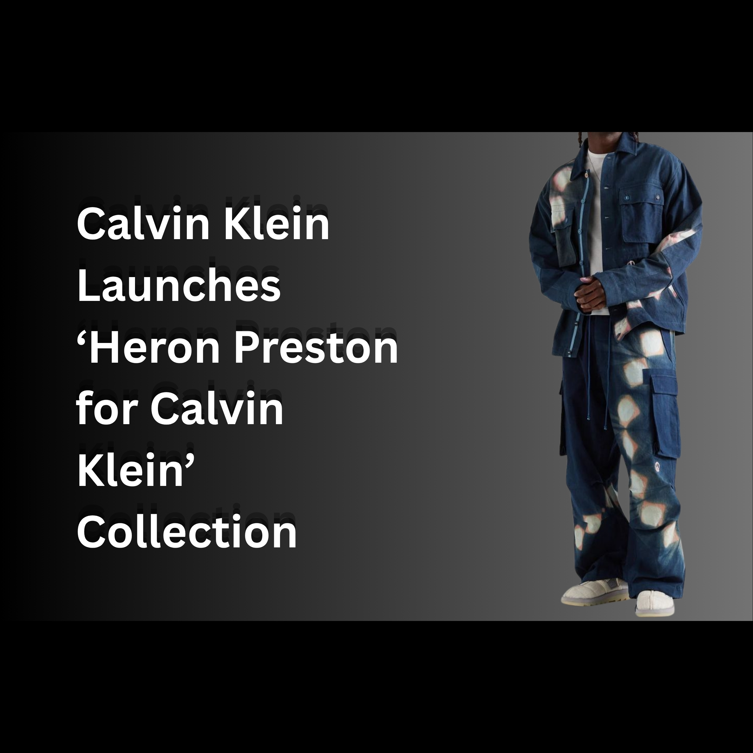 Calvin Klein Launches ‘Heron Preston for Calvin Klein’ Collection