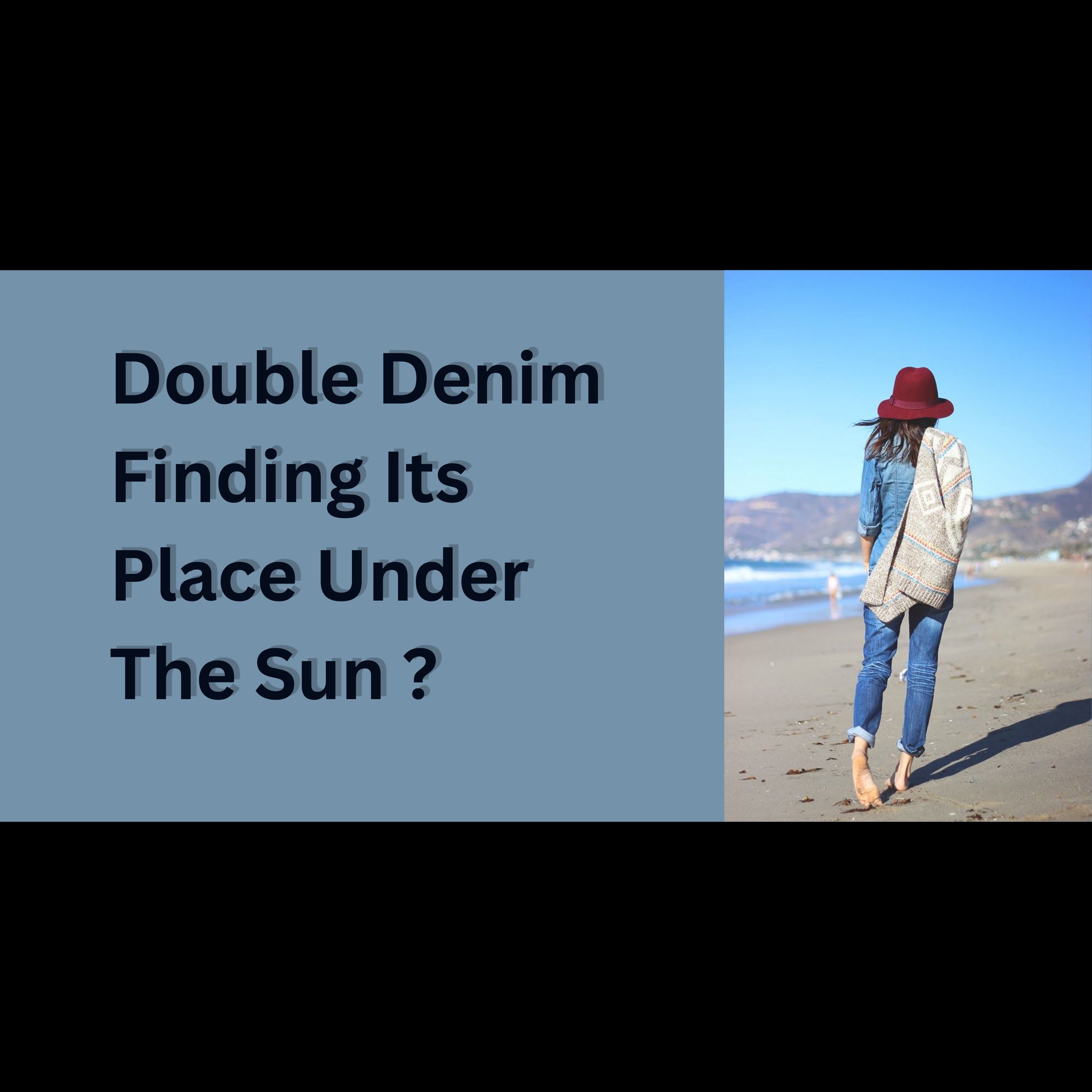 Double Denim Finding Its Place Under The Sun ?