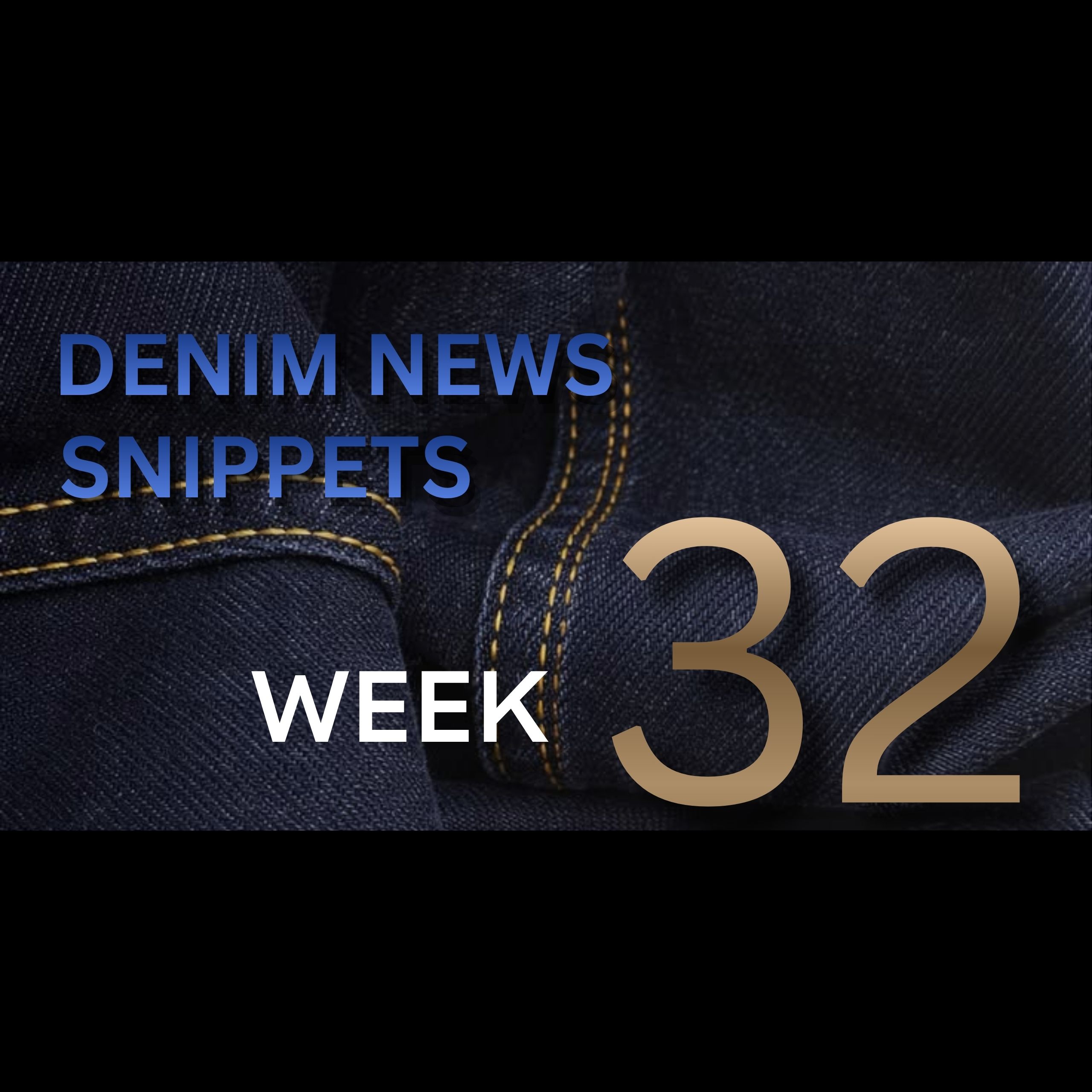 Denim News Snippets – Week 32