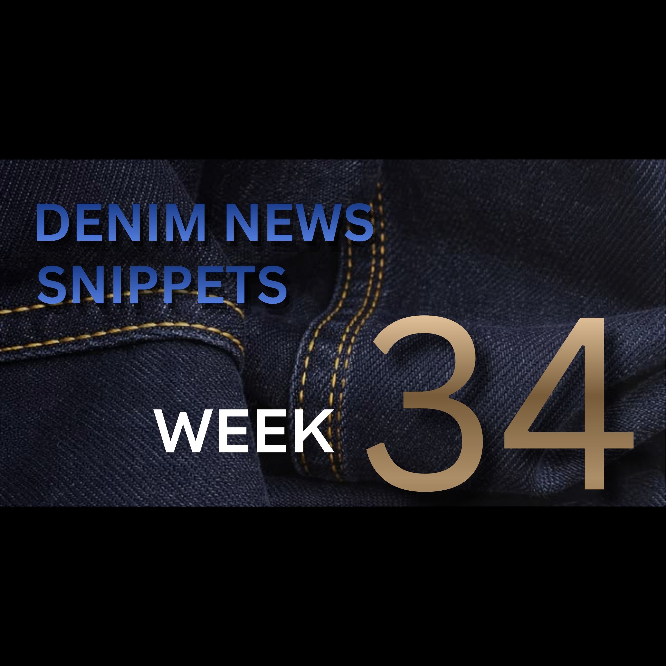Denim News Snippets – Week 34