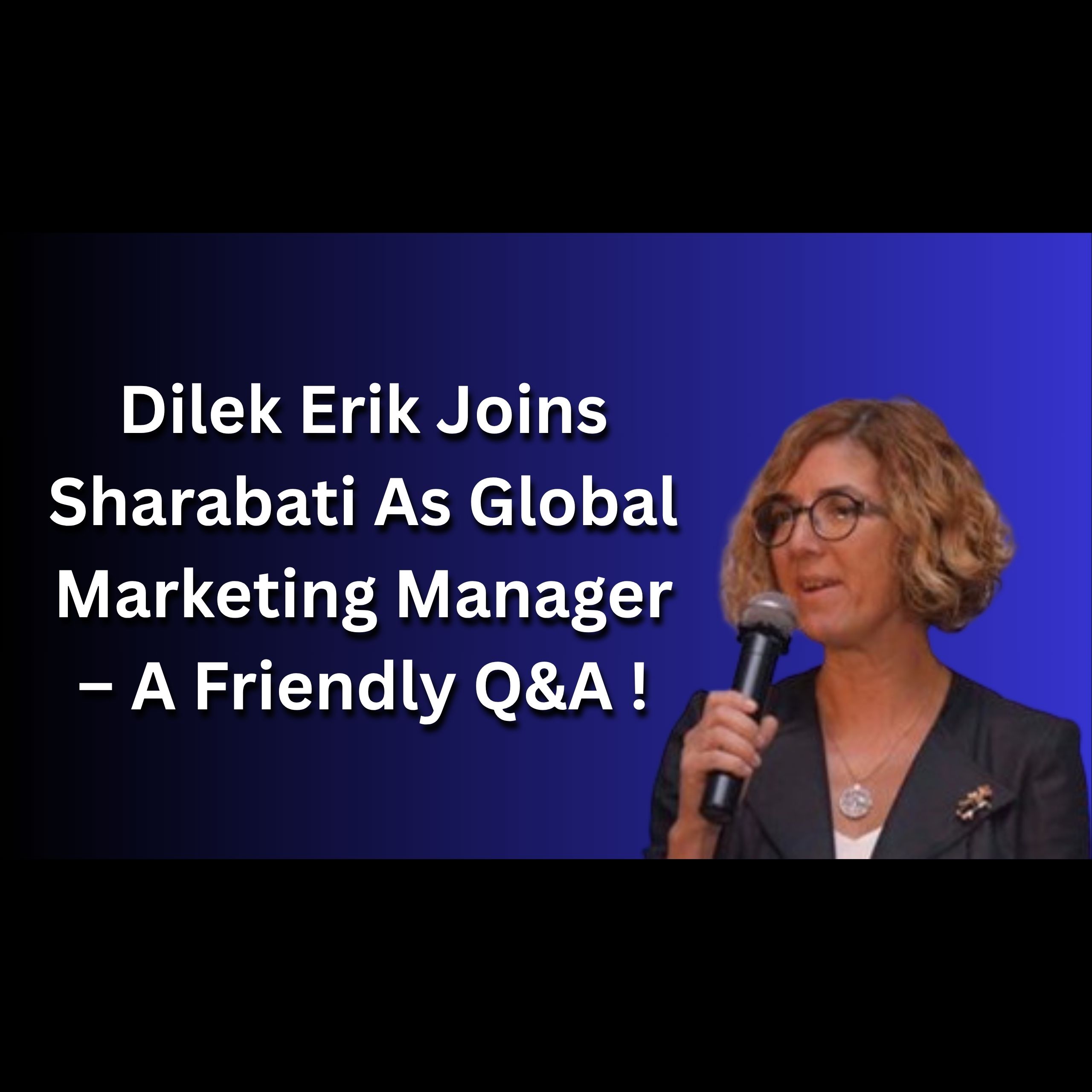Dilek Erik Joins Sharabati As Global Marketing Manager –  A Friendly Q&A !