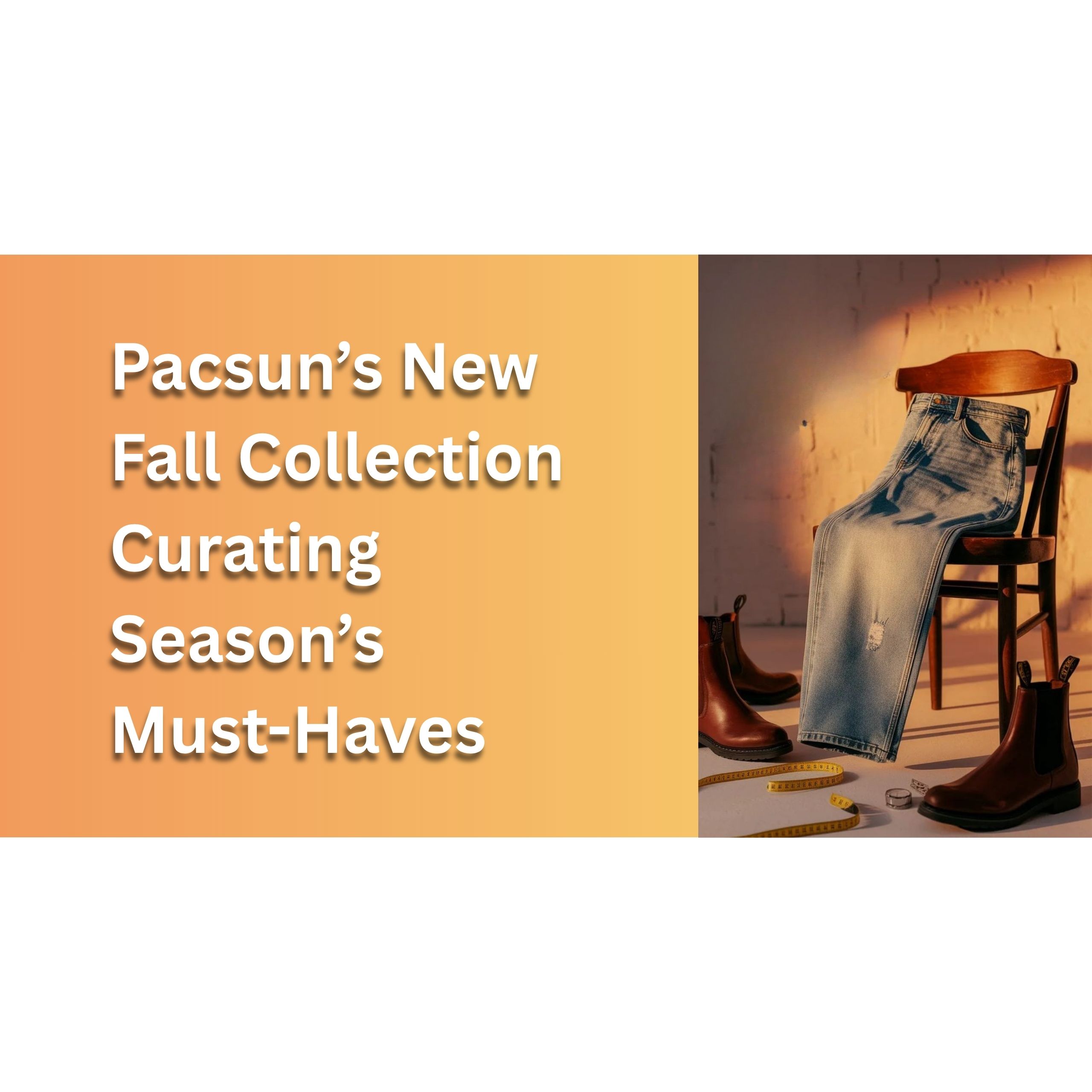 Pacsun’s New Fall Collection: Curating Season’s Must-Haves