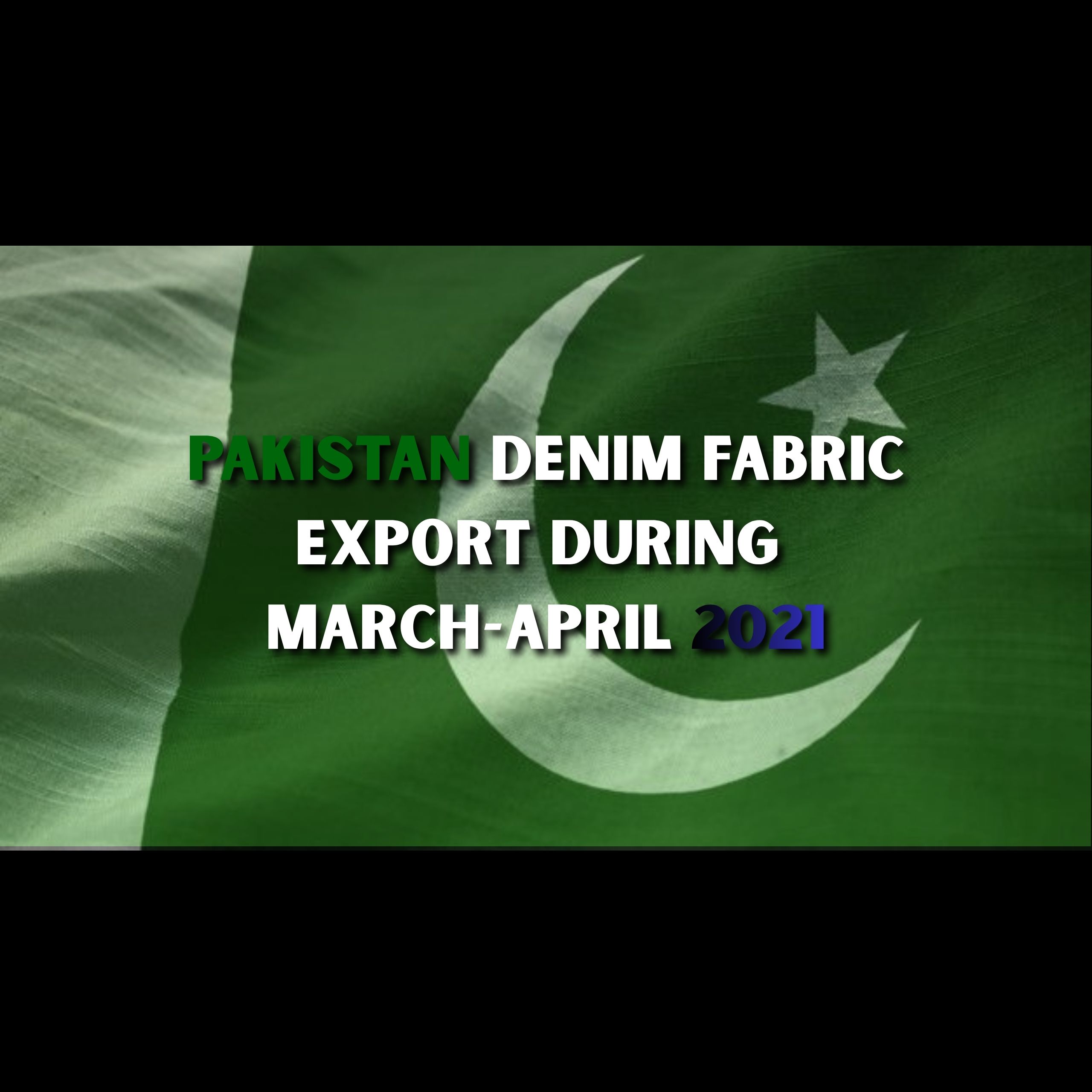 Pakistan Denim Fabric Export During March-April 2021
