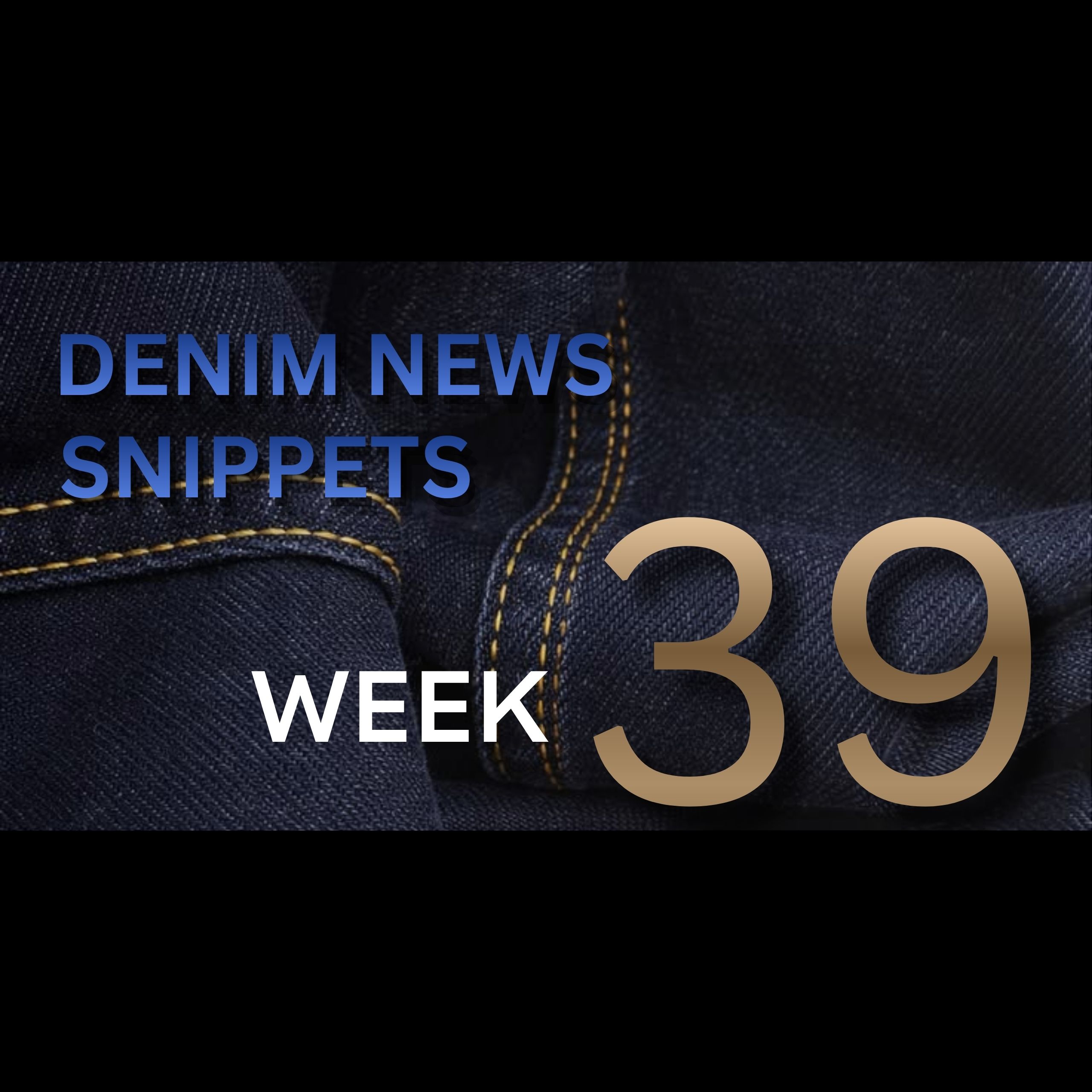 Denim News Snippets – Week 39
