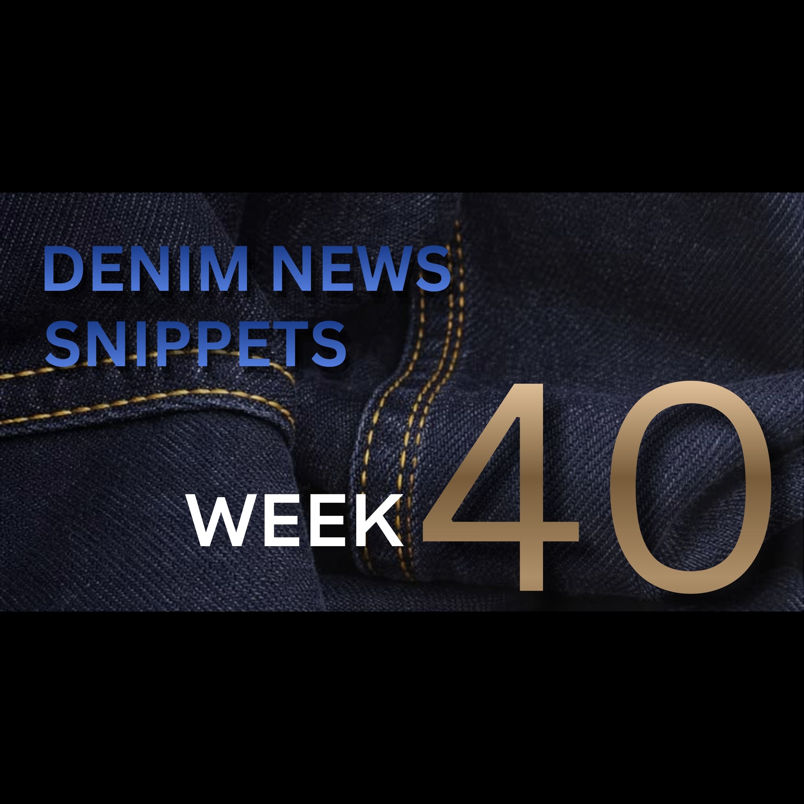 Denim News Snippets – Week 40