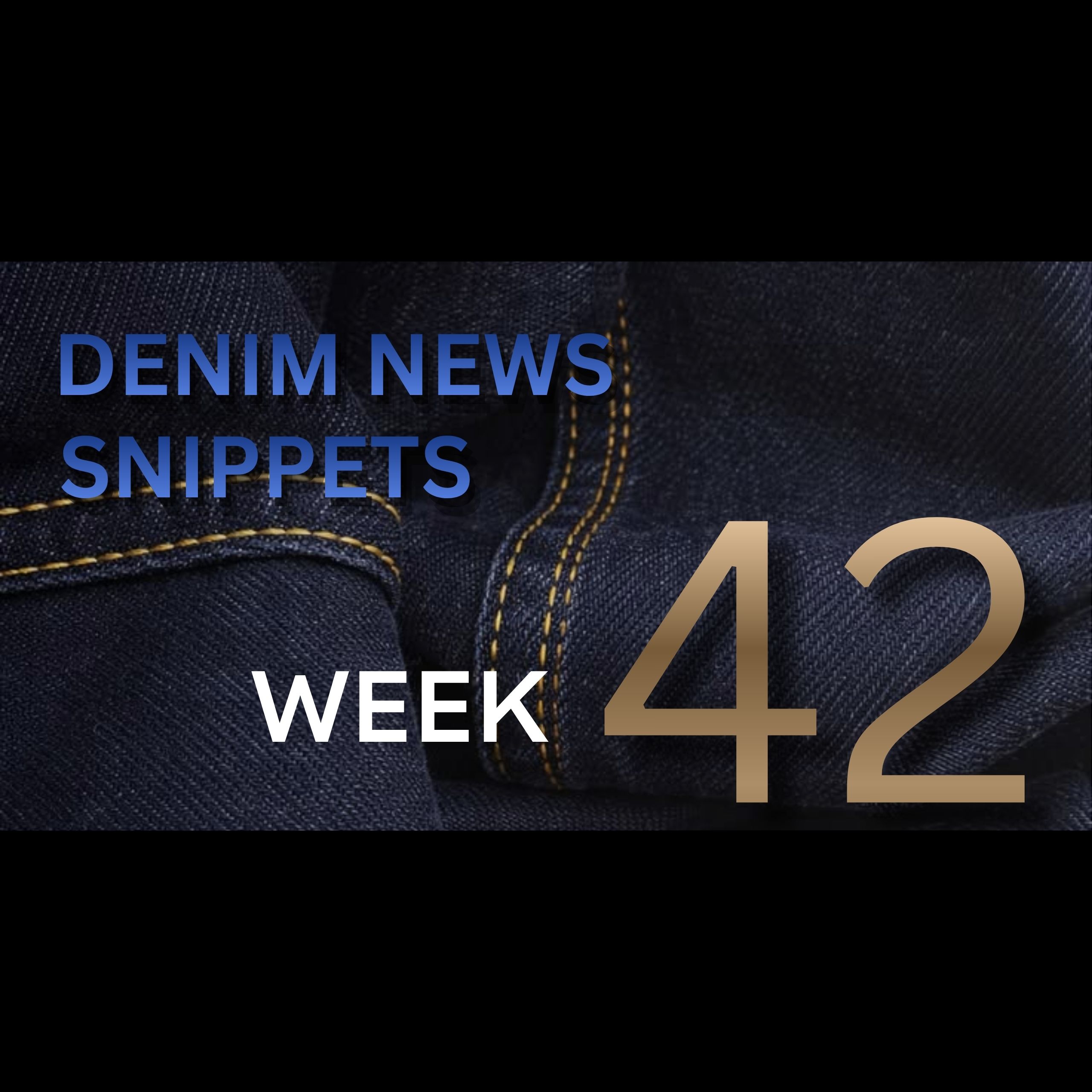 Denim News Snippets – Week 42