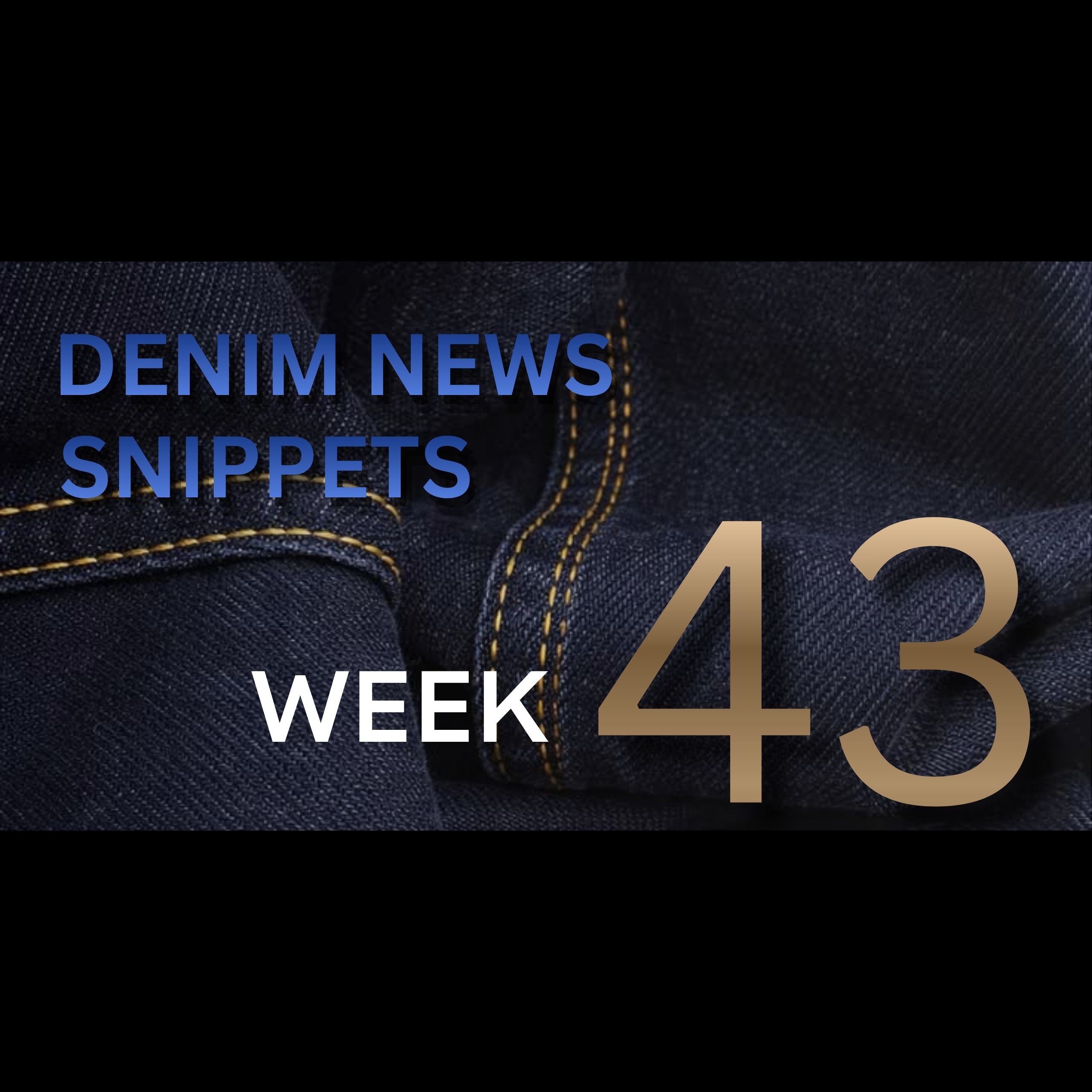 Denim News Snippets – Week 43