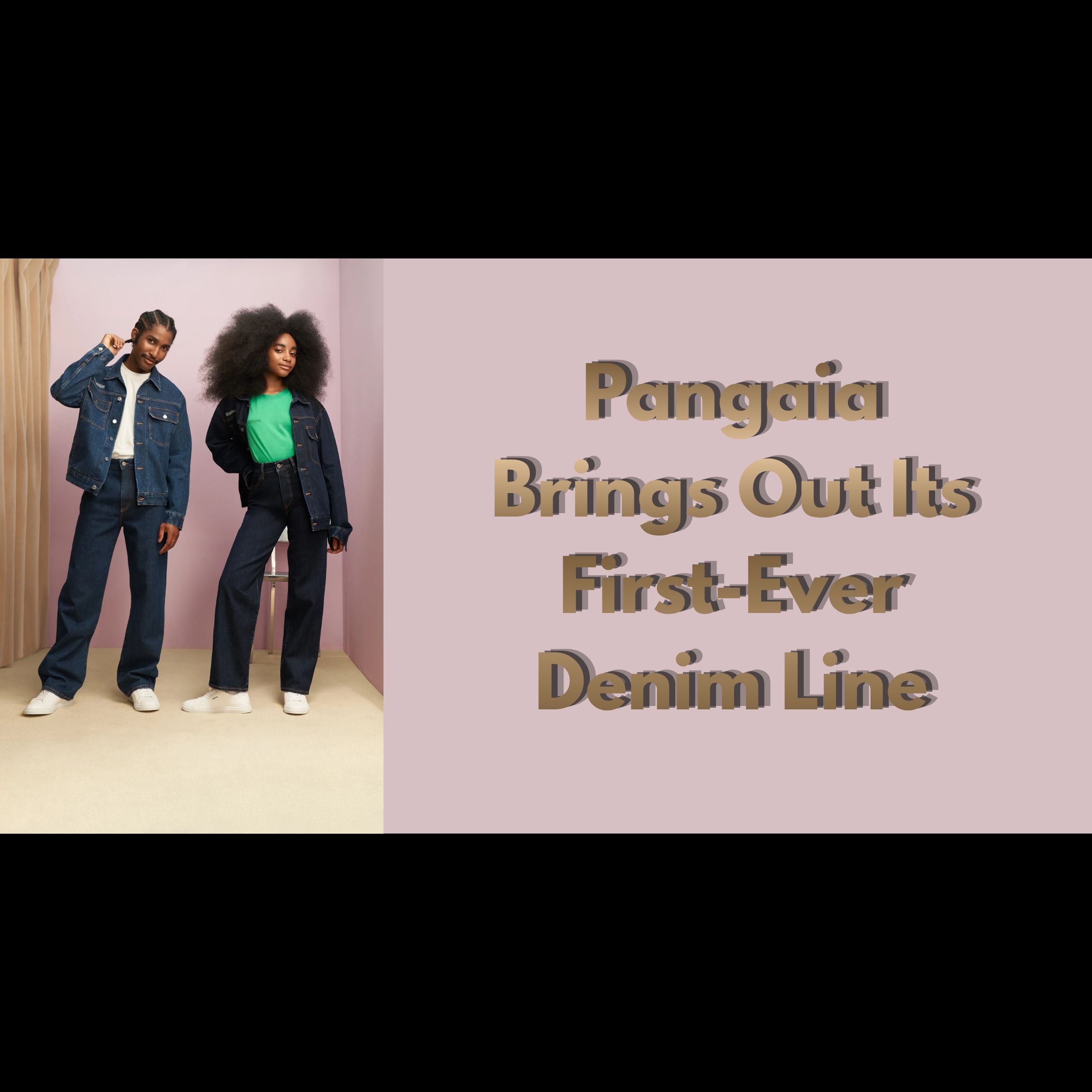 Pangaia Brings Out Its First-Ever Denim Line