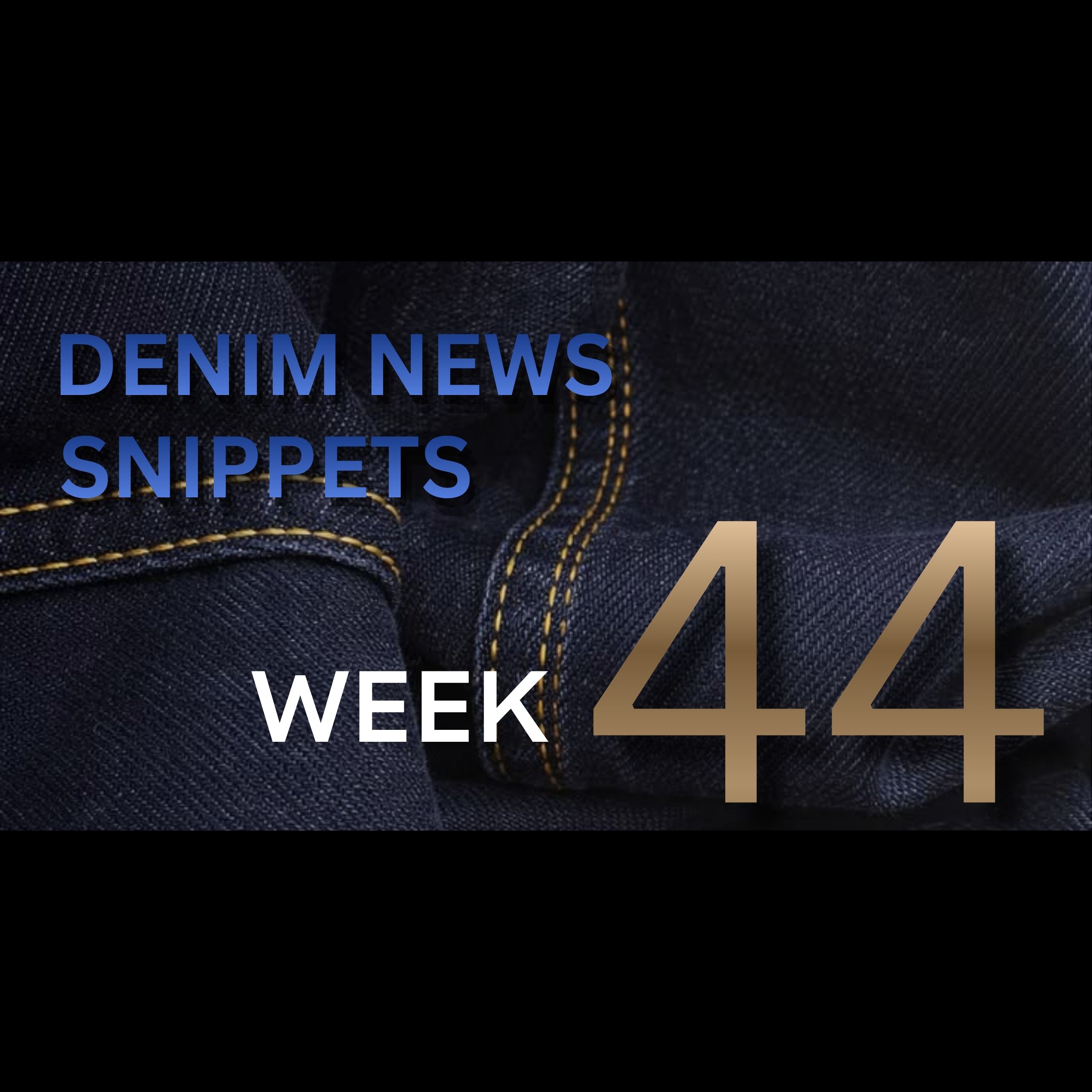 Denim News Snippets – Week 44