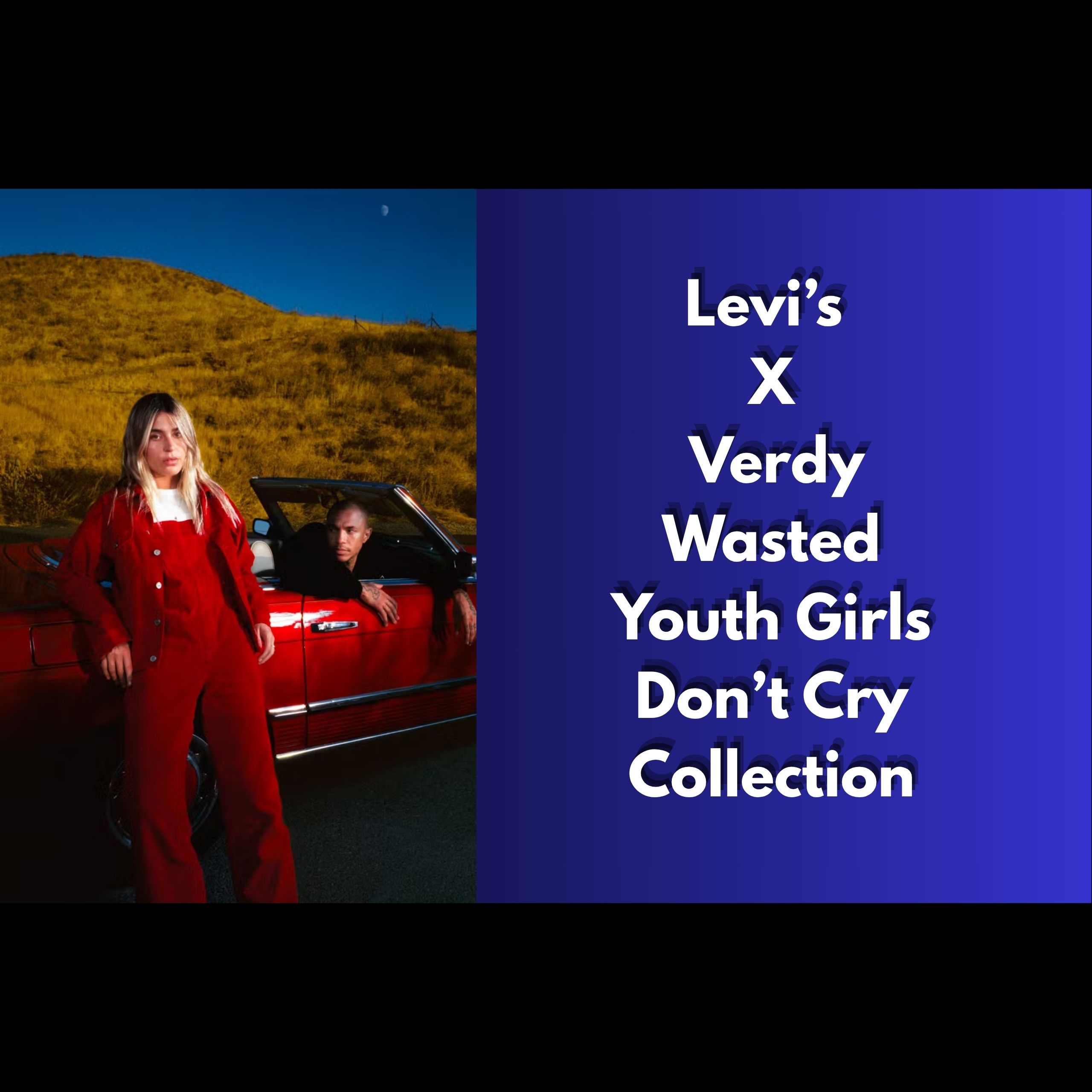 Levi’s X Verdy: Wasted Youth Girls Don’t Cry Collection