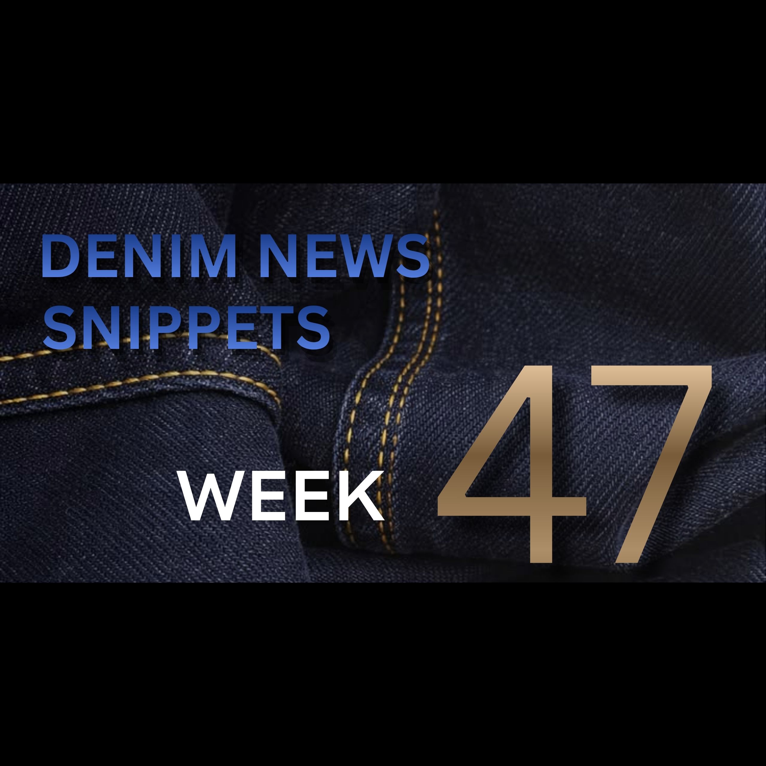 Denim News Snippets – Week 47