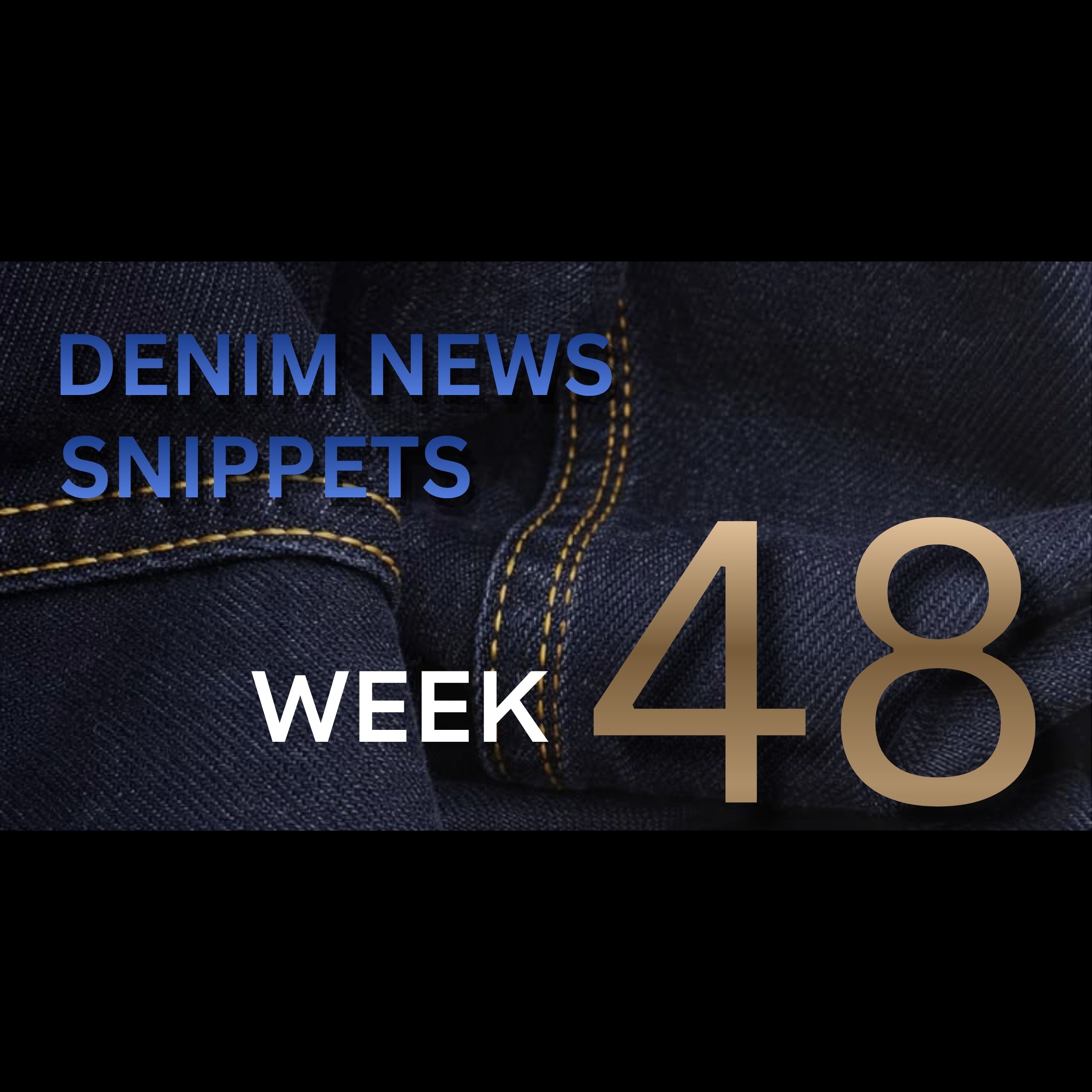 Denim News Snippets – Week 48