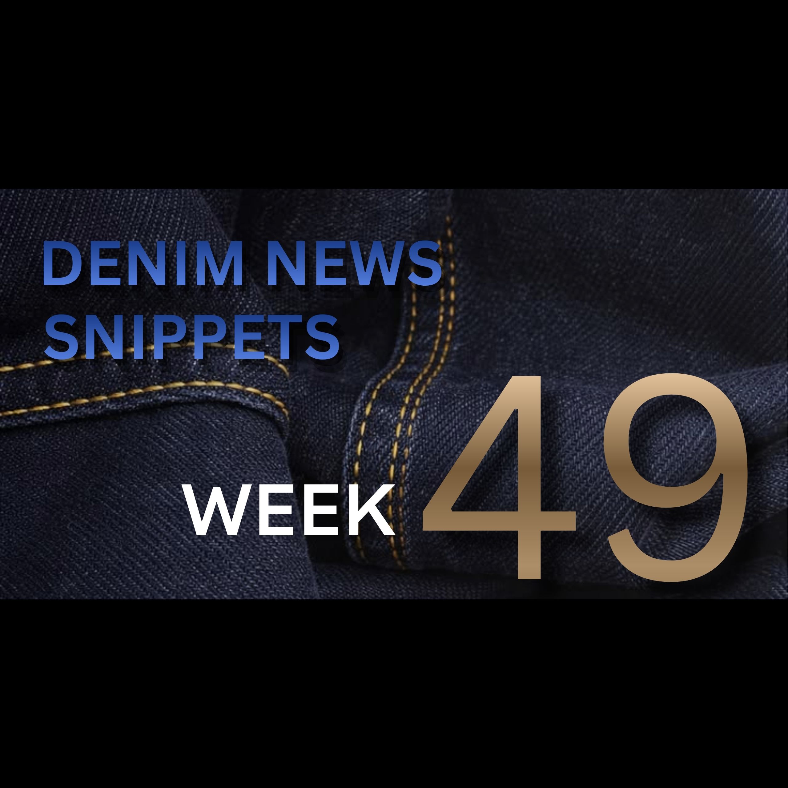 Denim News Snippets – Week 49