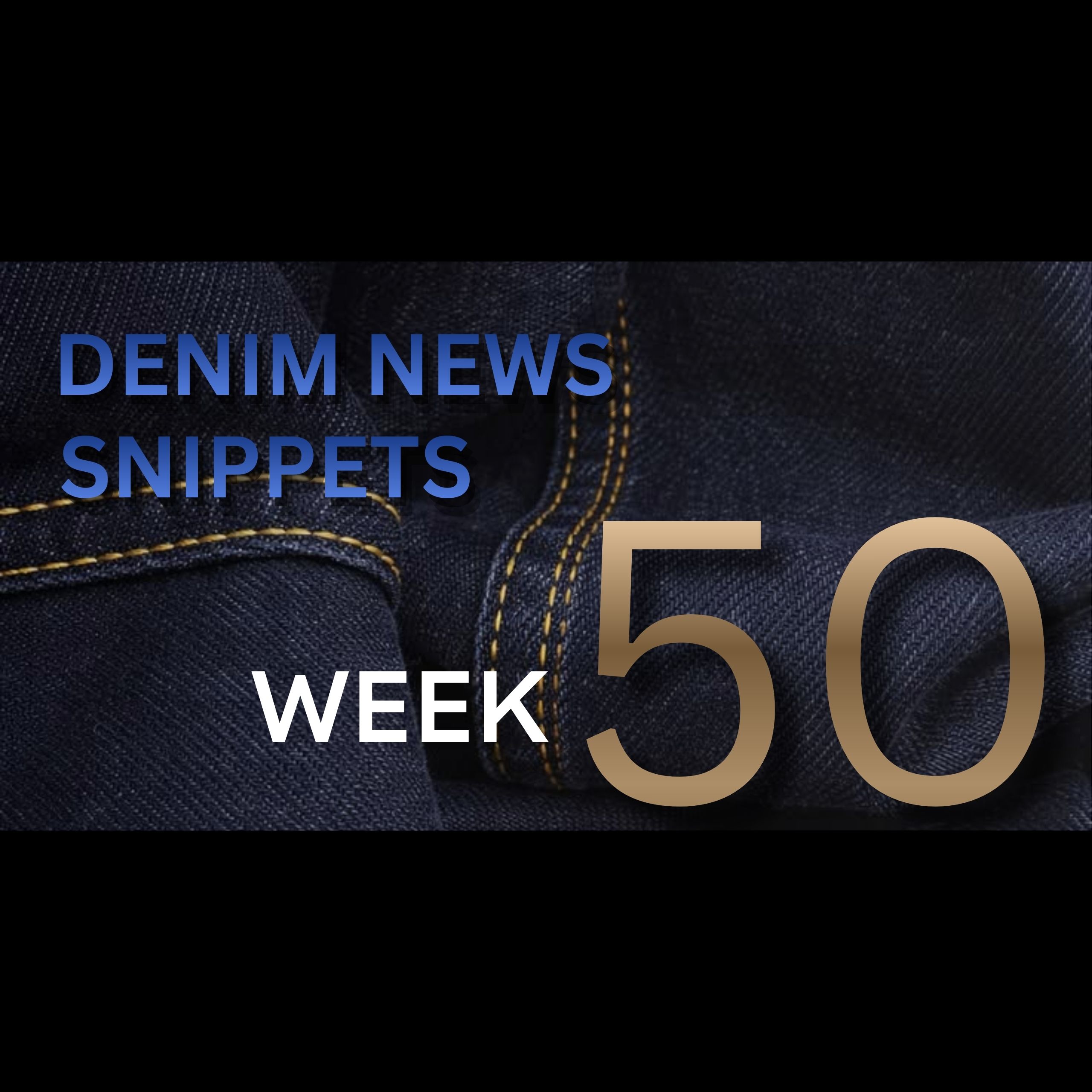 Denim News Snippets – Week 50