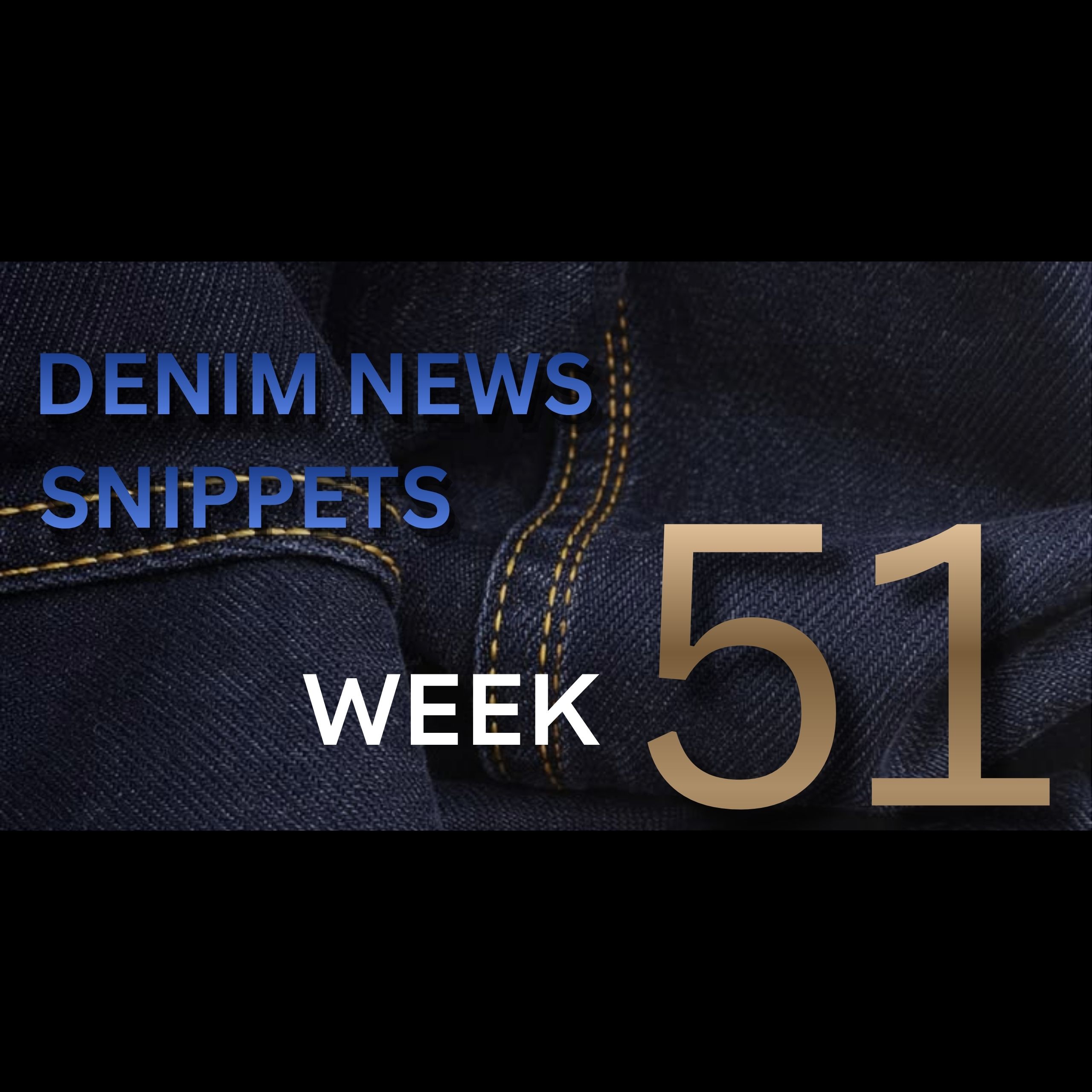Denim News Snippets – Week 51