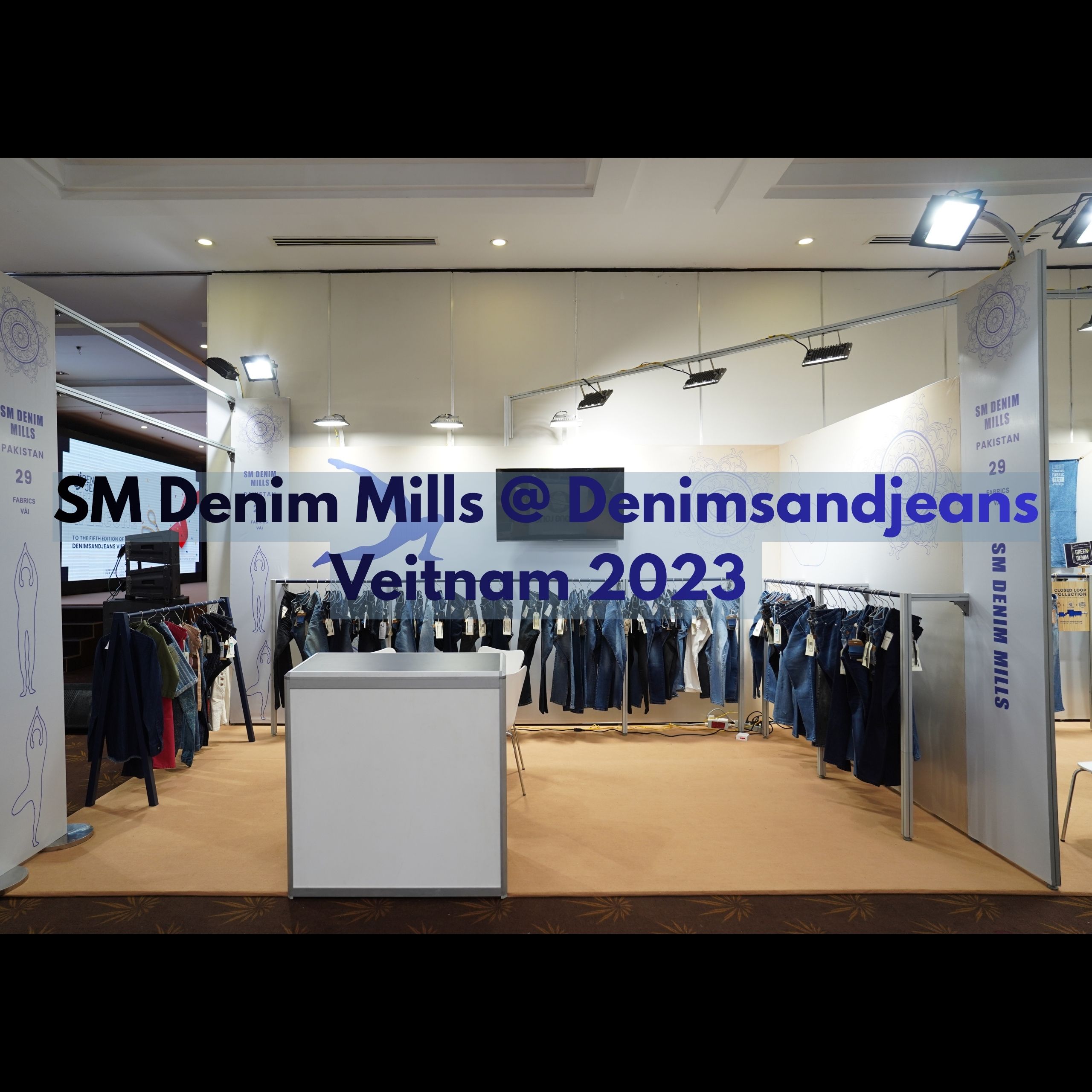 SM Denim Mills @ Denimsandjeans Veitnam  2023 – A Chat