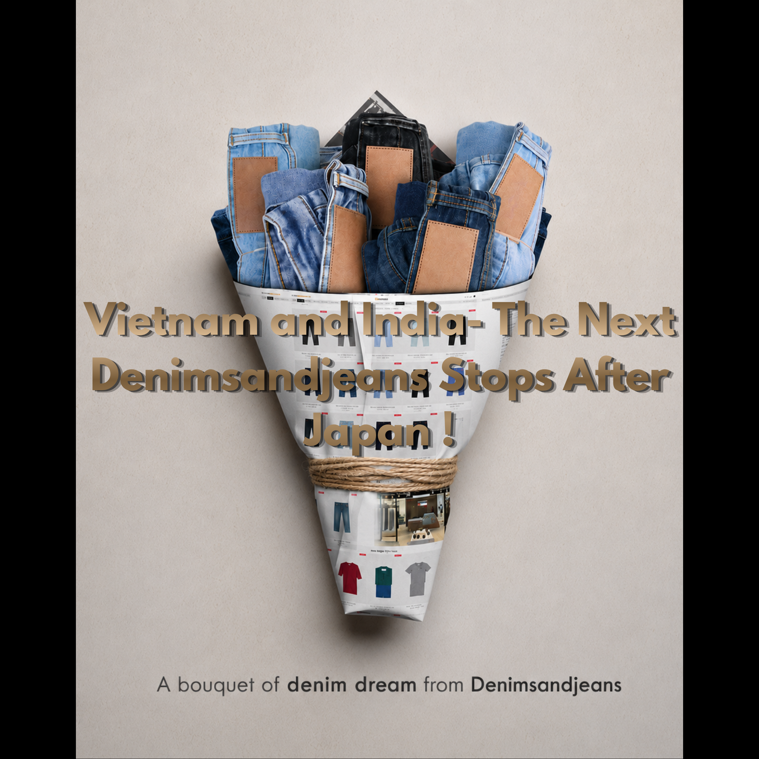 Vietnam and India- The Next Denimsandjeans Stops After Japan !