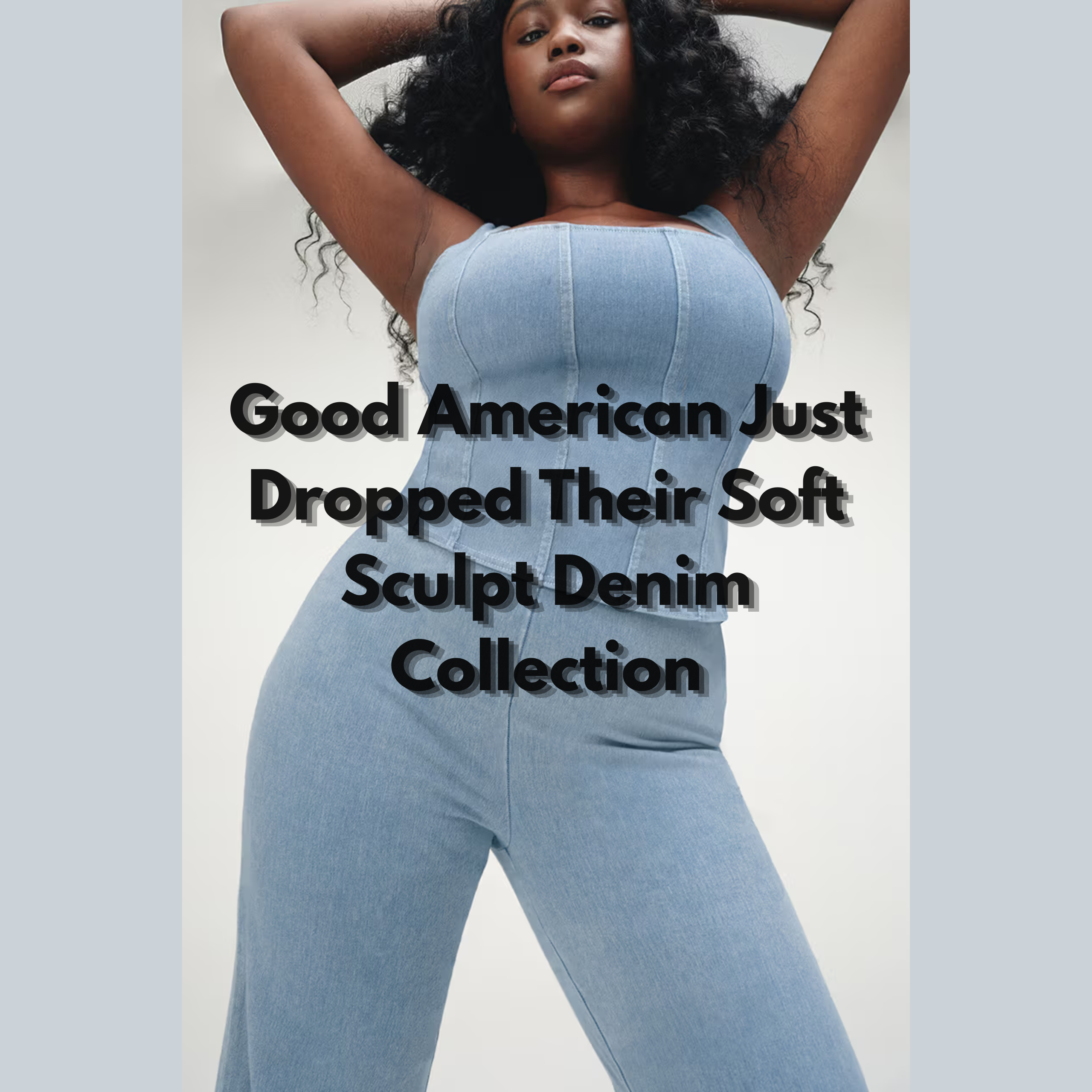 Good American Just Dropped Their Soft Sculpt Denim Collection