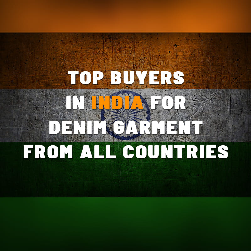 Top Buyers In India For Denim Garment From All Countries