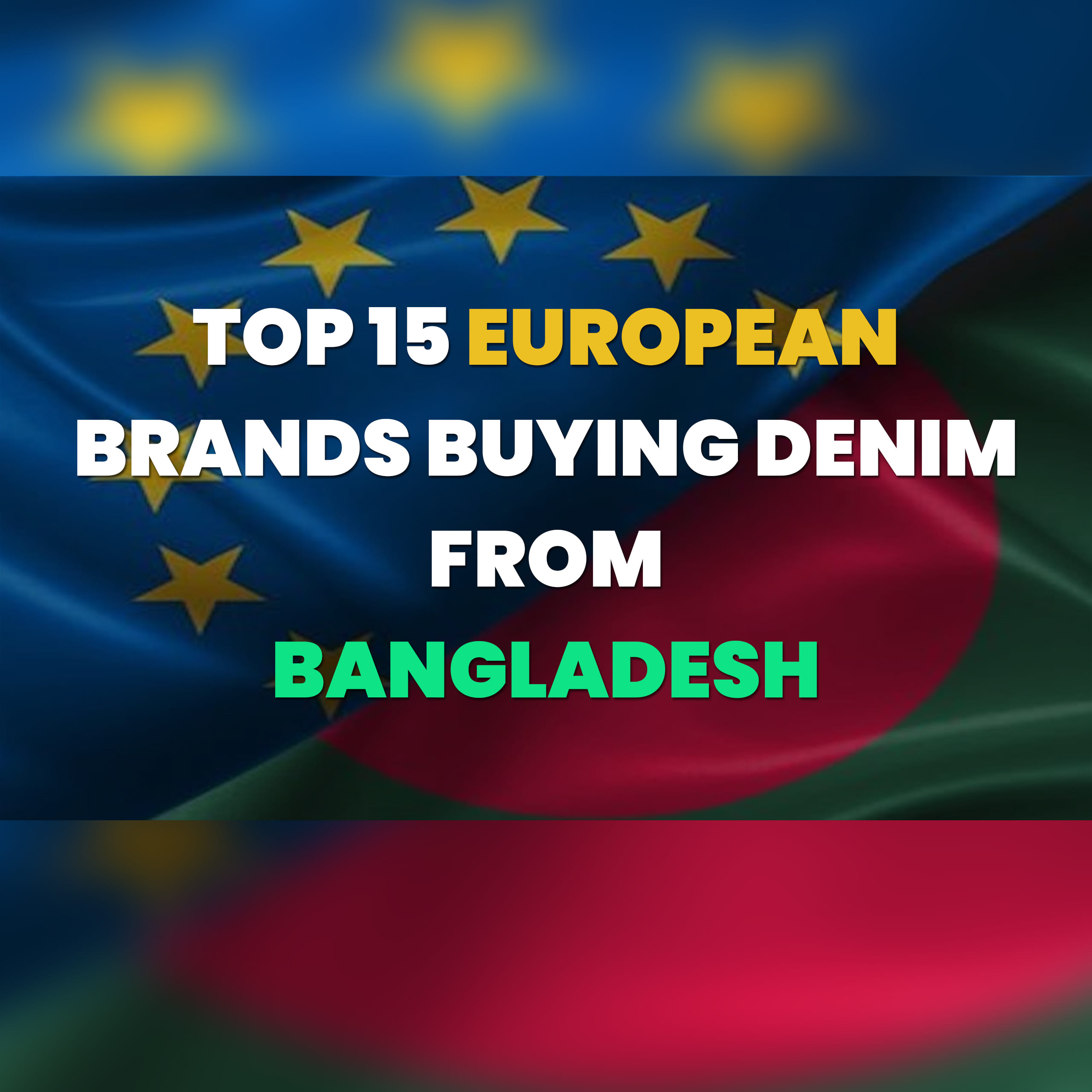 Top 15 European Brands Buying Denim From Bangladesh