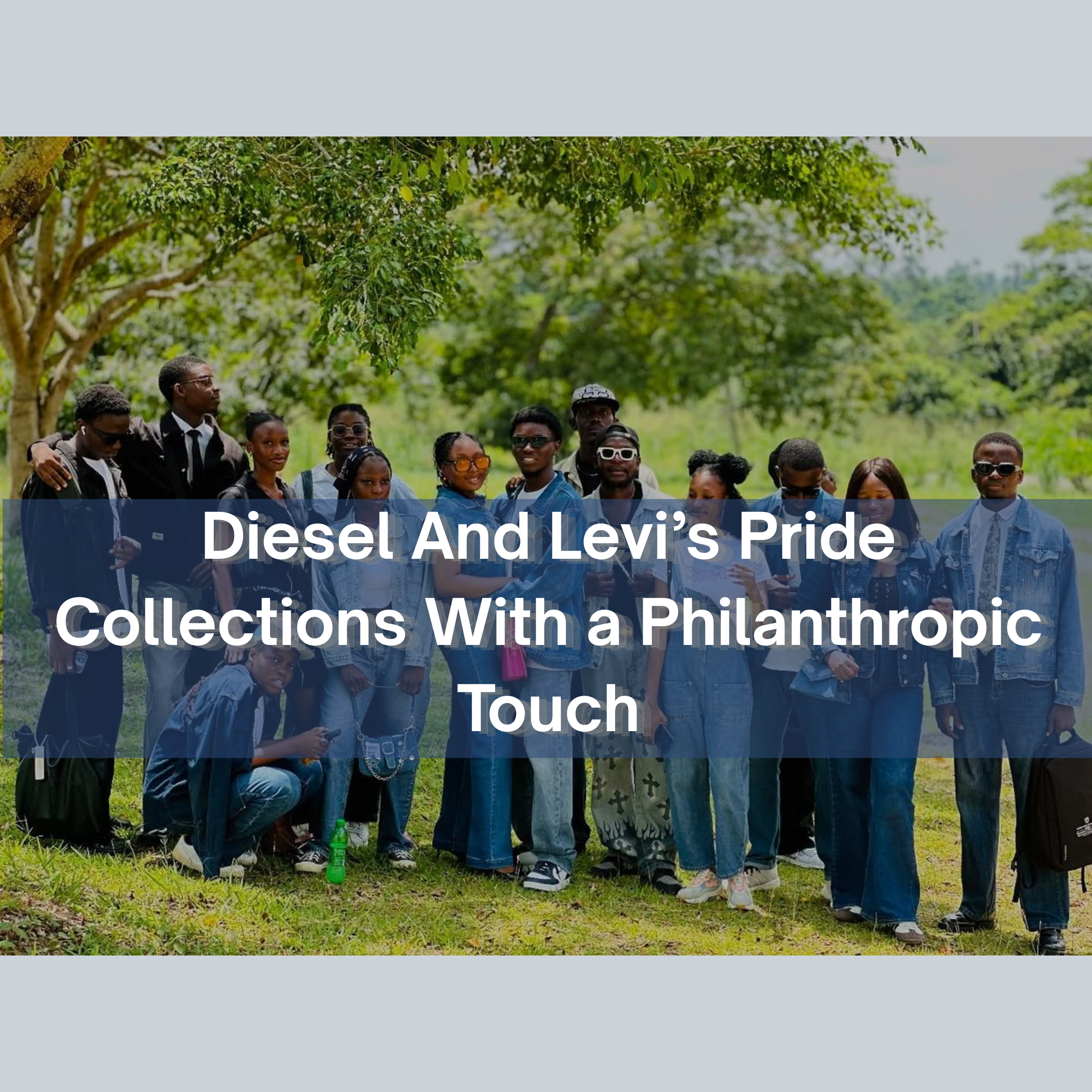 Diesel And Levi’s Pride Collections With a Philanthropic Touch