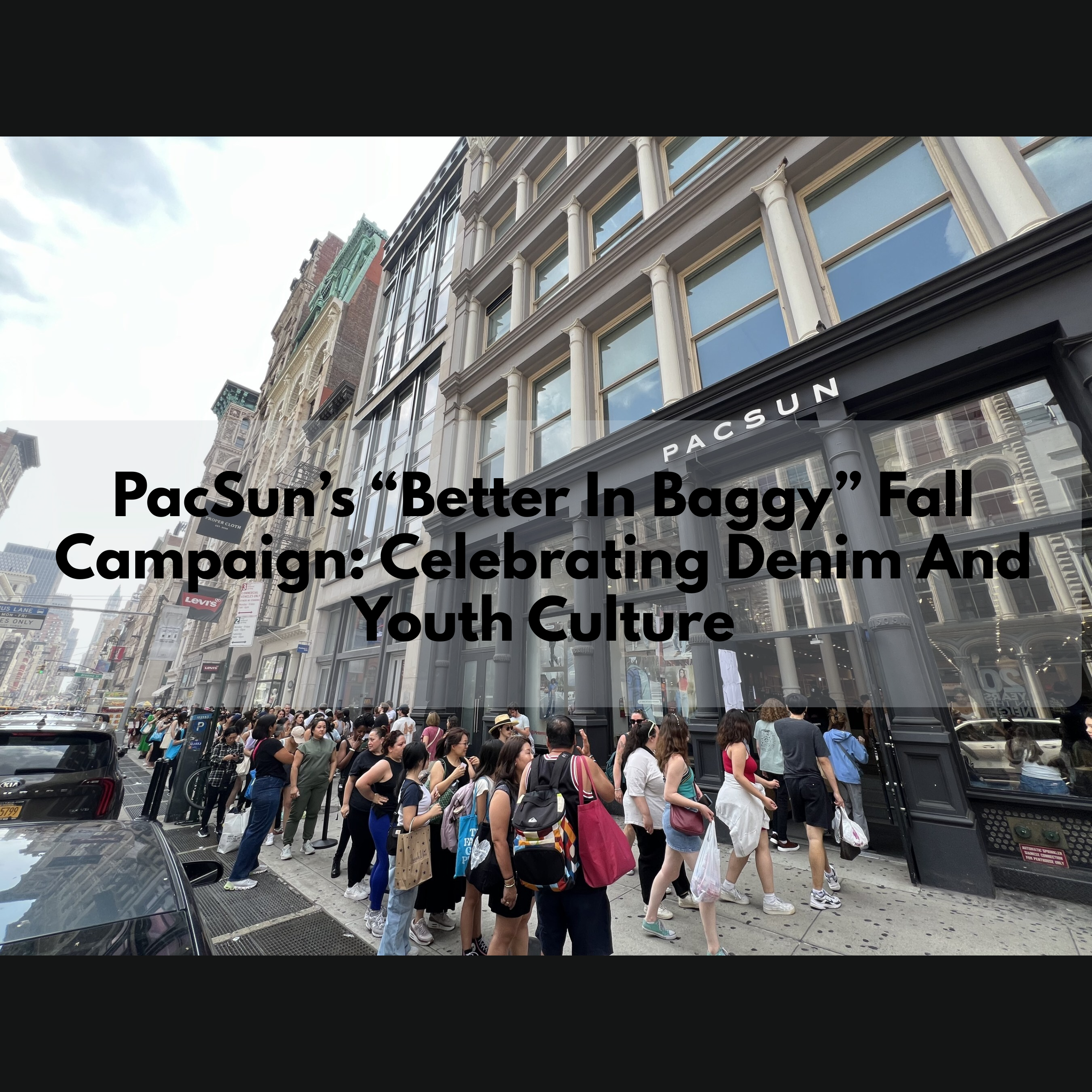 PacSun’s “Better In Baggy” Fall Campaign: Celebrating Denim And Youth Culture