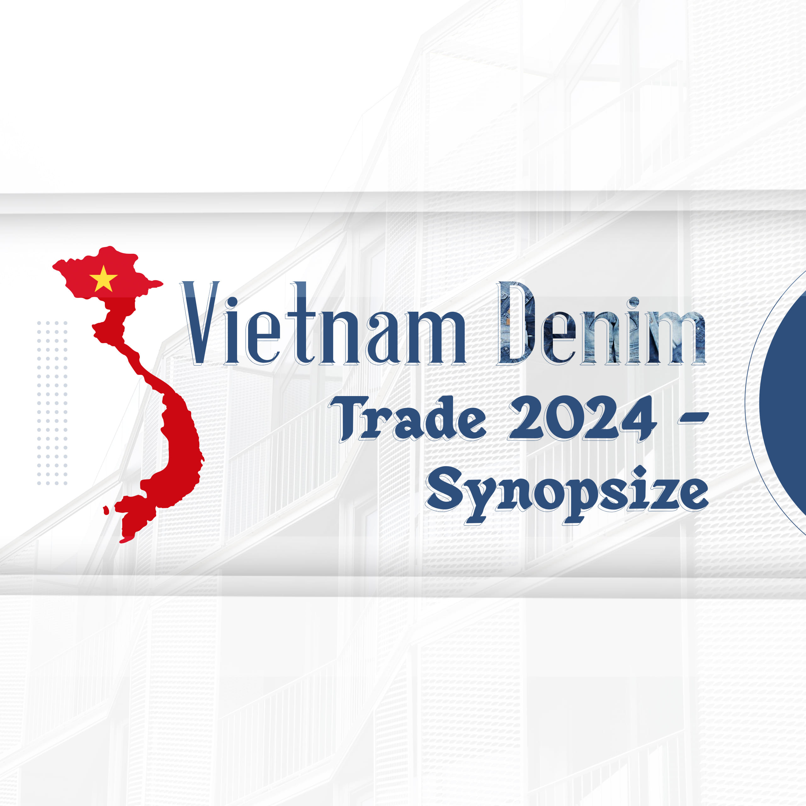 Vietnam Denim Trade 2024 – Synopsize