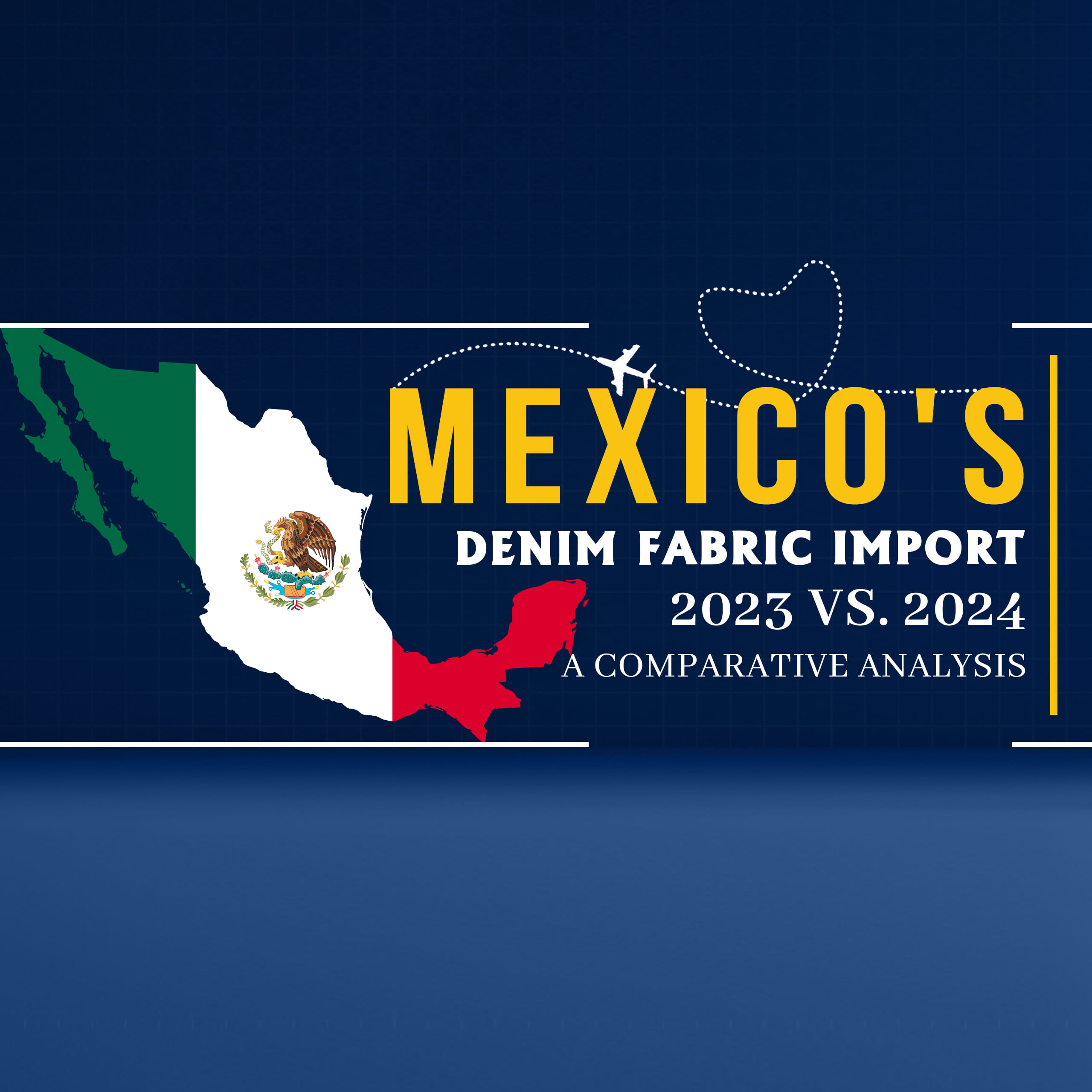 Mexico’s Denim Fabric Import 2023 vs 2024 – A Comparative Analysis